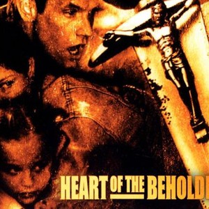 Heart of the Beholder - Rotten Tomatoes