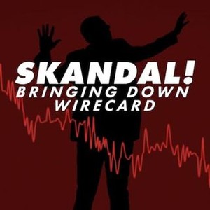 Skandal! Bringing Down Wirecard - Rotten Tomatoes