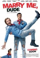 Marry Me, Dude (Épouse-moi mon pote) poster image