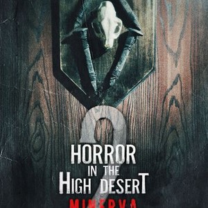 Horror In The High Desert 2: Minerva - Rotten Tomatoes