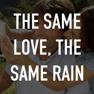 The Same Love, the Same Rain photo 3