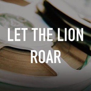 let the lion roar