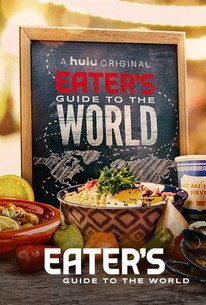 Eater's Guide to the World: Season 1 | Rotten Tomatoes