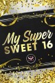 My Super Sweet 16