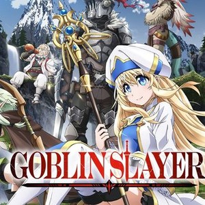 Goblin Slayer - Rotten Tomatoes