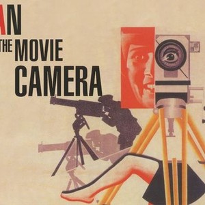 The Man With a Movie Camera - Rotten Tomatoes