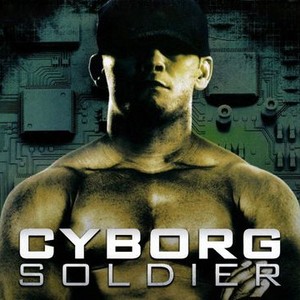 Cyborg Soldier - Rotten Tomatoes