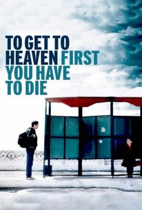 To Get to Heaven First You Have to Die poster
