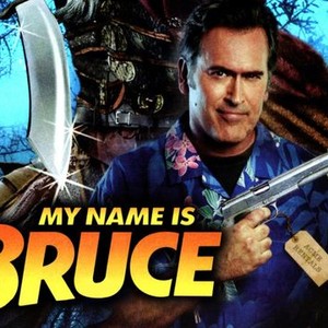 My Name Is Bruce - Rotten Tomatoes