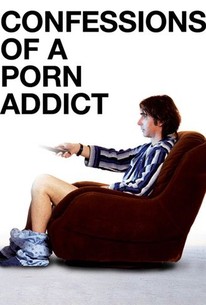 Confessions of a Porn Addict | Rotten Tomatoes