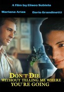 Don't Die Without Telling Me Where You're Going poster image