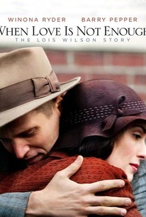 When Love Is Not Enough The Lois Wilson Story Rotten Tomatoes