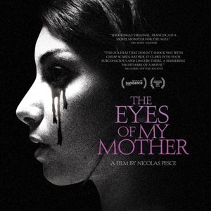The Eyes of My Mother - Rotten Tomatoes