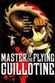 Master of the Flying Guillotine