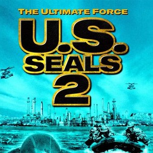 U.S. Seals II: The Ultimate Force - Rotten Tomatoes