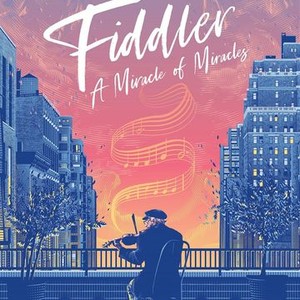 Fiddler: A Miracle of Miracles - Rotten Tomatoes