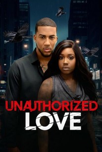 Unauthorized Love | Rotten Tomatoes