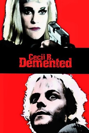 Cecil B. Demented poster