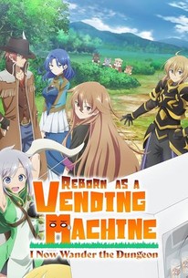 Reborn as a Vending Machine, I Now Wander the Dungeon | Rotten Tomatoes