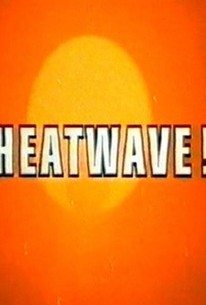 Heatwave! (1974) | Rotten Tomatoes