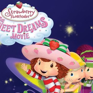 Strawberry Shortcake: The Sweet Dreams Movie - Rotten Tomatoes