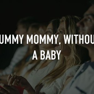 Dummy Mommy, Without a Baby - Rotten Tomatoes