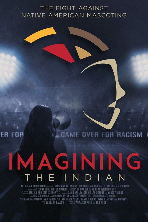 Imagining the Indian: The Fight Against Native American Mascoting poster