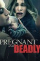 Pregnant and Deadly