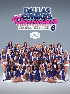 Dallas Cowboys Cheerleaders Making the Team Season 6 Rotten