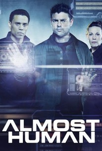 Almost Human: Season 1 - Rotten Tomatoes