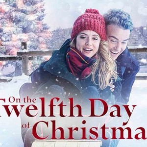 On the Twelfth Day of Christmas - Rotten Tomatoes