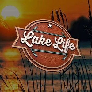 Lake Life - Rotten Tomatoes
