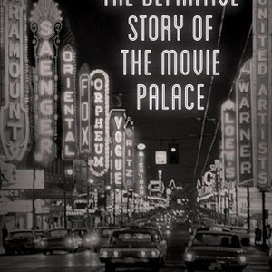 Going Attractions: The Definitive Story of the Movie Palace photo 20