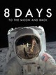 8 Days: To the Moon and Back