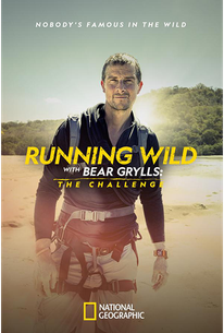 Running Wild With Bear Grylls: The Challenge - Rotten Tomatoes