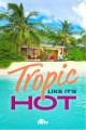 Tropic Like It's Hot