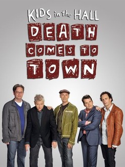 Kids in the Hall: Death Comes to Town: Season 1