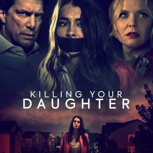 Killing Your Daughter - Rotten Tomatoes