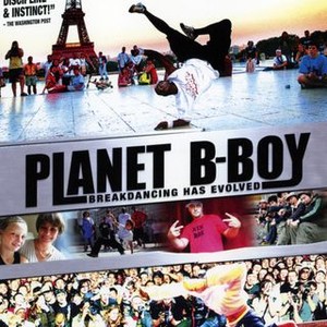 Planet B-Boy - Rotten Tomatoes