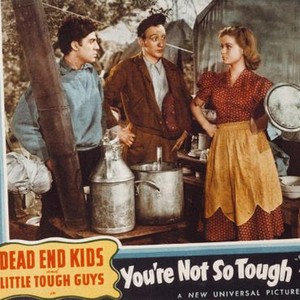 YOU'RE NOT SO TOUGH, from left, Billy Halop, Huntz Hall, Nan Grey, 1940