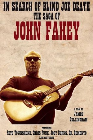 In Search of Blind Joe Death: The Saga of John Fahey poster