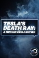 Tesla's Death Ray: A Murder Declassified