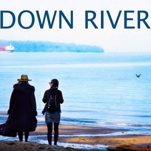 Down River - Rotten Tomatoes