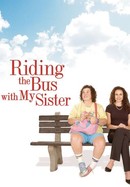 Riding the Bus With My Sister poster image