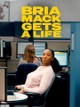 Bria Mack Gets a Life