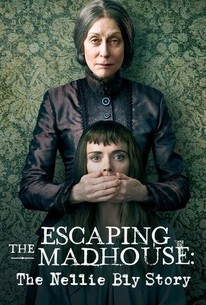 Escaping the Madhouse: The Nellie Bly Story | Rotten Tomatoes