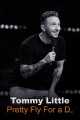 Tommy Little: Pretty Fly for a D...