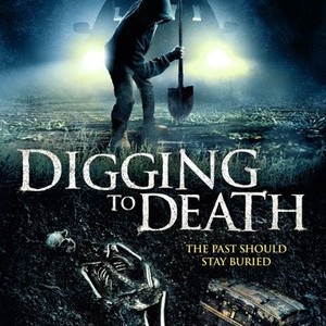 Digging to Death - Rotten Tomatoes