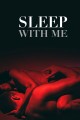Sleep With Me