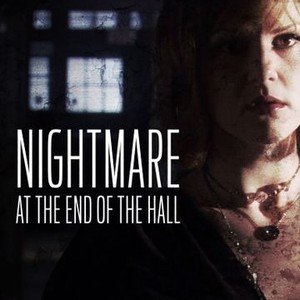 Nightmare at the End of the Hall (2008)